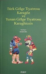 Türk Gölge Tiyatrosu Karagöz ve Yunan Gölge Tiyatrosu Karaghiozis - Kitabevi Yayınları