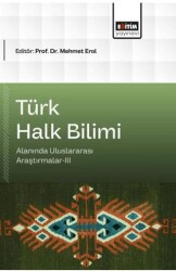 Türk Halk Bilimi Alanında Uluslararası Araştırmalar - 3 - Eğitim Yayınevi - Bilimsel Eserler