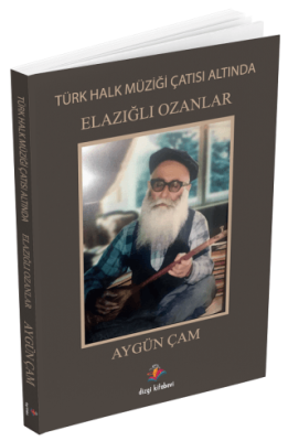 Türk Halk Müziği Çatısı Altında Elazığlı Ozanlar - 1