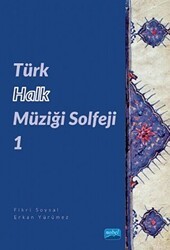 Türk Halk Müziği Solfeji 1 - Nobel Akademik Yayıncılık