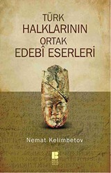 Türk Halklarının Ortak Edebi Eserleri - Bilge Kültür Sanat