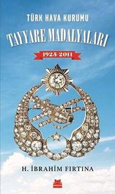 Türk Hava Kurumu Tayyare Madalyaları 1925 - 2011 - 1