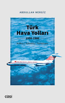 Türk Hava Yolları 1956-1980 Kalkış, Yükseliş, Türbülans - 1