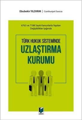 Türk Hukuk Sisteminde Uzlaştırma Kurumu - 1