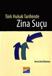 Türk Hukuk Tarihinde Zina Suçu - Siyasal Kitabevi - Akademik Kitaplar