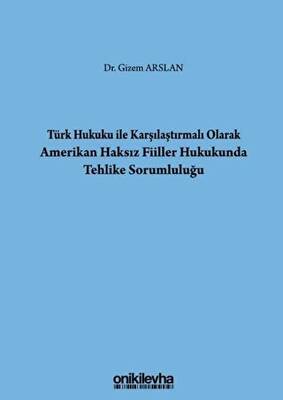 Türk Hukuku İle Karşılaştırmalı Olarak Amerikan Haksız Fiiller Hukukunda Tehlike Sorumluluğu - 1
