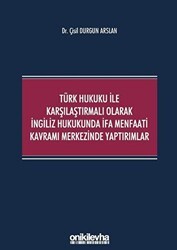 Türk Hukuku ile Karşılaştırmalı Olarak İngiliz Hukukunda İfa Menfaati Kavramı Merkezinde Yaptırımlar - On İki Levha Yayınları