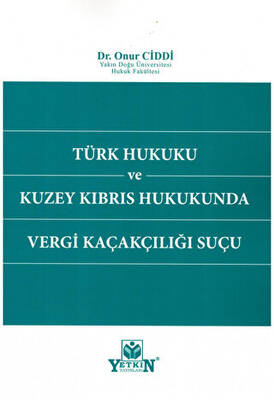 Türk Hukuku ve Kuzey Kıbrıs Hukukunda Vergi Kaçakçılığı Suçu - 1