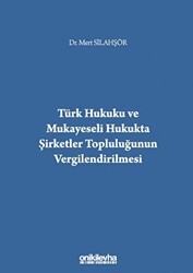 Türk Hukuku ve Mukayeseli Hukukta Şirketler Topluluğunun Vergilendirilmesi - On İki Levha Yayınları