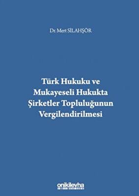 Türk Hukuku ve Mukayeseli Hukukta Şirketler Topluluğunun Vergilendirilmesi - 1