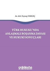 Türk Hukukunda Anlaşmalı Boşanma Davası ve Hukuki Sonuçları - On İki Levha Yayınları