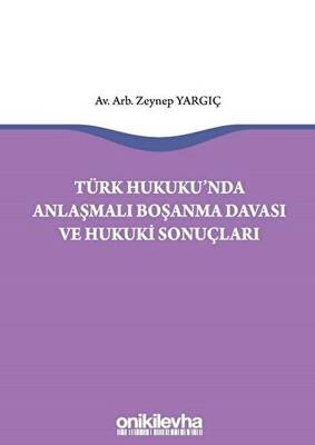 Türk Hukukunda Anlaşmalı Boşanma Davası ve Hukuki Sonuçları - 1