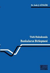 Türk Hukukunda Bankaların Birleşmesi - On İki Levha Yayınları