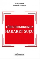 Türk Hukukunda Hakaret Suçu - Platon Hukuk