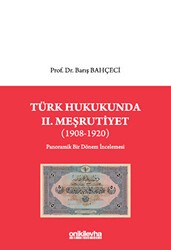 Türk Hukukunda II. Meşrutiyet 1908-1920 - On İki Levha Yayınları