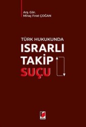 Türk Hukukunda Israrlı Takip Suçu - Adalet Yayınevi