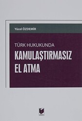 Türk Hukukunda Kamulaştırmasız El Atma - Adalet Yayınevi