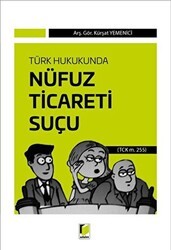 Türk Hukukunda Nüfuz Ticareti Suçu - Adalet Yayınevi