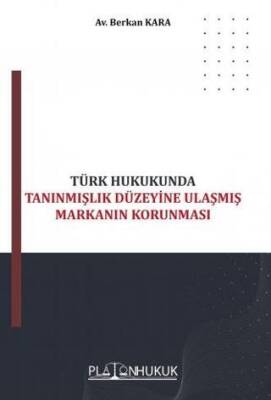 Türk Hukukunda Tanınmışlık Düzeyine Ulaşmış Markanın Korunması - 1