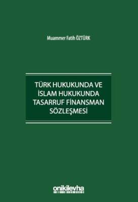 Türk Hukukunda ve İslam Hukukunda Tasarruf Finansman Sözleşmesi - 1
