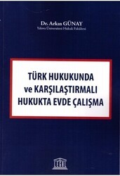 Türk Hukukunda ve Karşılaştırmalı Hukukta Evde Çalışma - Legal Yayıncılık