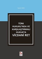 Türk Hukuku`nda ve Karşılaştırmalı Hukukta Vicdani Ret - Seçkin Yayıncılık