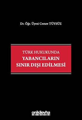 Türk Hukukunda Yabancıların Sınır Dışı Edilmesi - 1