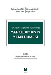 Türk İdari Yargılama Hukukunda Yargılamanın Yenilenmesi - Adalet Yayınevi