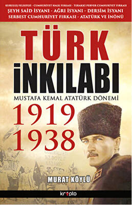 Türk İnkılabı - Mustafa Kemal Atatürk Dönemi 1919 - 1938
