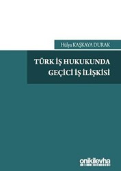 Türk İş Hukukunda Geçici İş İlişkisi - On İki Levha Yayınları