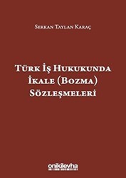 Türk İş Hukukunda İkale Bozma Sözleşmeleri - On İki Levha Yayınları