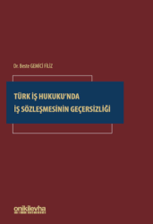 Türk İş Hukuku`nda İş Sözleşmesinin Geçersizliği - On İki Levha Yayınları
