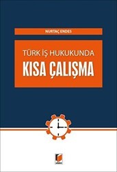 Türk İş Hukunda Kısa Çalışma - Adalet Yayınevi