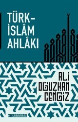 Türk-İslam Ahlakı - Bilgeoğuz Yayınları