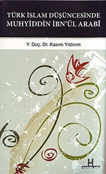 Türk İslam Düşüncesinde Muhyiddin İbn’ül Arabi - H Yayınları