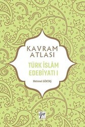 Türk İslam Edebiyatı 1 - Kavram Atlası - Gazi Kitabevi