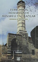 Türk İslam Mimarisinde Minareli Taç Kapılar - Palet Yayınları