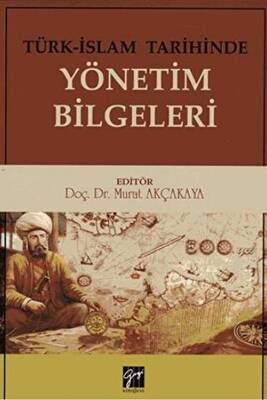 Türk - İslam Tarihinde Yönetim Bilgeleri - 1