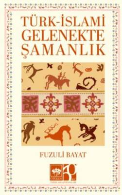 Türk - İslami Gelenekte Şamanlık - 1