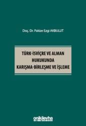 Türk - İsviçre ve Alman Hukukunda Karışma - Birleşme ve İşleme - On İki Levha Yayınları
