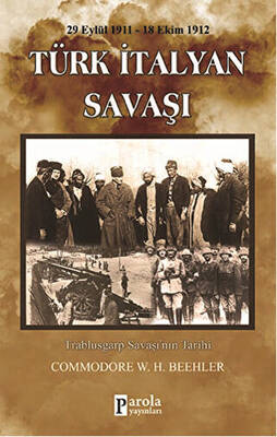 Türk-İtalyan Savaşı 29 Eylül 1911-18 Ekim 1912 - 1