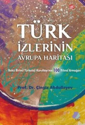 Türk İzlerinin Avrupa Haritası - Turay Kitap Yayıncılık
