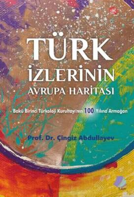 Türk İzlerinin Avrupa Haritası - 1