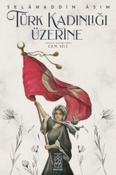 Türk Kadınlığı Üzerine - Mavi Gök Yayınları