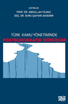 Türk Kamu Yönetiminde Postbürokratik Dönüşüm - 1