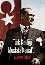 Türk Kimliği Mustafa Kemal`dir - Cinius Yayınları