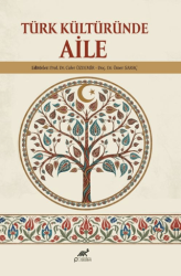 Türk Kültüründe Aile - Paradigma Akademi Yayınları