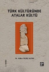 Türk Kültüründe Atalar Kültü - Gazi Kitabevi
