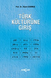 Türk Kültürüne Giriş - Akçağ Yayınları