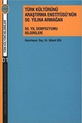 Türk Kültürünü Araştırma Enstitüsü’nün 50. Yılına Armağan - Türk Kültürünü Araştırma Enstitüsü